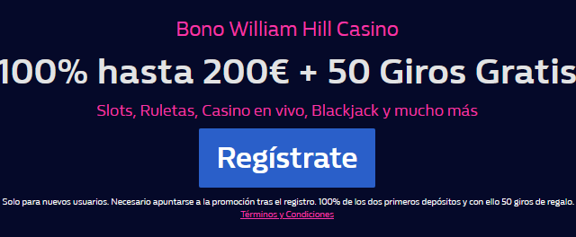 Detalle del bono de bienvenida de William Hill con hasta 200 € y 50 giros gratis